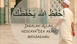 Jagalah Allah Niscaya Allah Akan Menjagamu