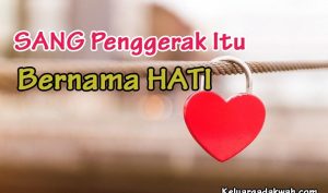 Sang Penggerak Itu Bernama Hati