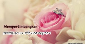 Mempertimbangkan Sebuah Pinangan