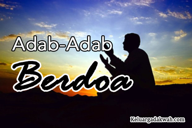 Adab-Adab Berdoa Adab-Adab Berdoa