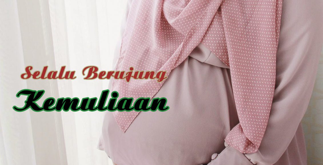 Selalu Berujung Kemuliaan Selalu Berujung Kemuliaan