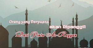 Orang yang Berpuasa akan Dipanggil Dari Pintu Ar-Rayyan