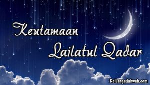 Keutamaan Lailatul Qadar