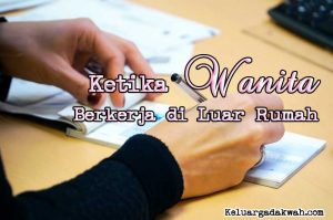 Ketika Wanita Berkerja di Luar Rumah