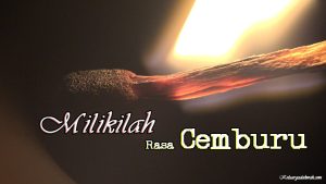 Milikilah Rasa Cemburu
