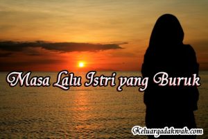 Masa Lalu Istri yang Buruk