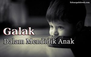 Galak Dalam Mendidik Anak