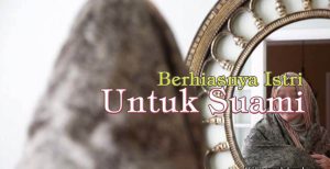 Berhiasnya Istri Untuk Suami