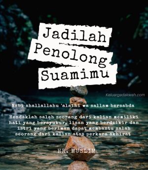 Jadilah Penolong Bagi Suamimu Dalam Urusan Dunia dan Akhirat