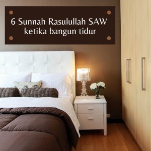 Sunnah Nabi Shallallahu ‘alaihi wa sallam ketika bangun tidur