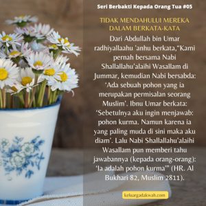 Tidak mendahului mereka dalam berkata-kata – Seri Berbakti Kepada Orang Tua #05