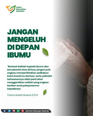 Jangan mengeluh di depan ibumu